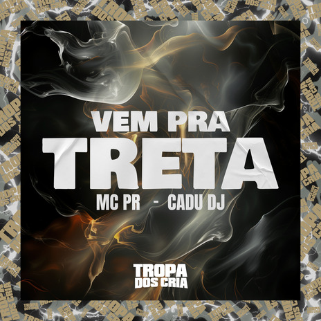 Vem pra Treta ft. Cadu DJ & Tropa dos Cria | Boomplay Music