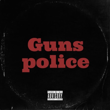 Guns Police | Boomplay Music