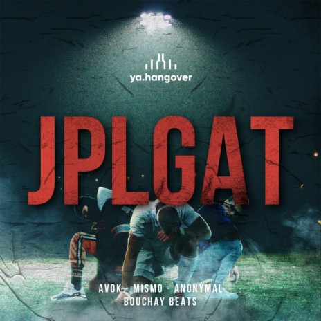 JPLGAT ft. AVOK, MISMO, ANONYMAL & BOUCHAY BEATS | Boomplay Music