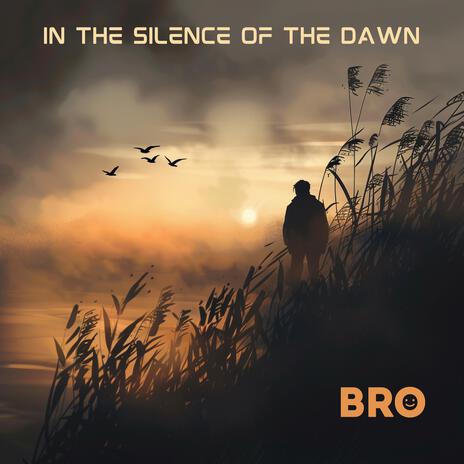 In the silence of the dawn | Boomplay Music