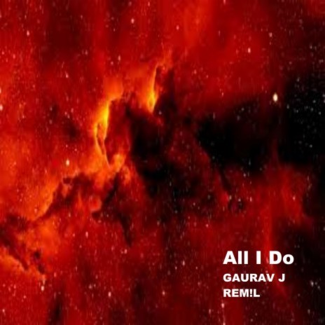 All I do ft. REM!L