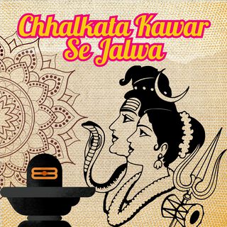 Chhalkata Kawar Se Jalwa