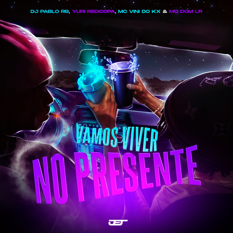 Vamos Viver no Presente ft. mc dom lp, MC Vini do KX & Yuri Redicopa | Boomplay Music