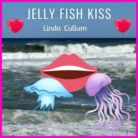 Jelly Fish Kiss | Boomplay Music