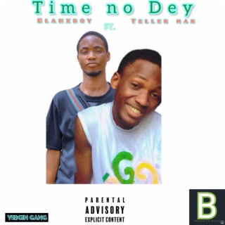 Time no Dey lyrics | Boomplay Music