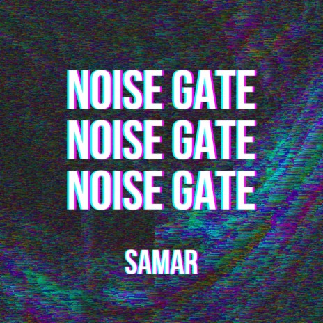 Noise Gate | Boomplay Music