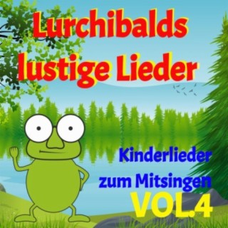 Kinderlieder zum Mitsingen, Vol. 4 (Lurchibald singt)