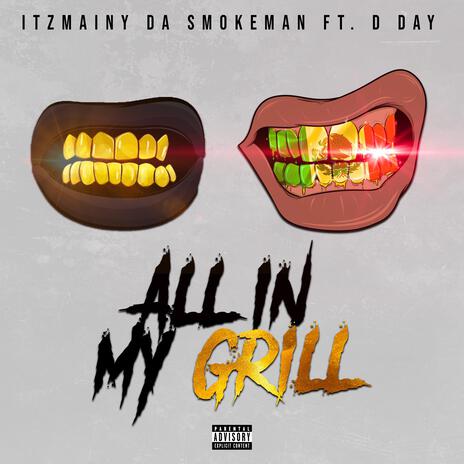 All in my grill ft. D Day | Boomplay Music