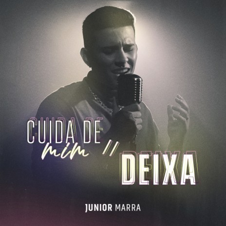 Cuida de Mim / Deixa | Boomplay Music