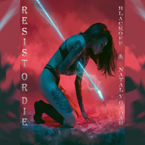 Resist or die ft. Nataly Gadar