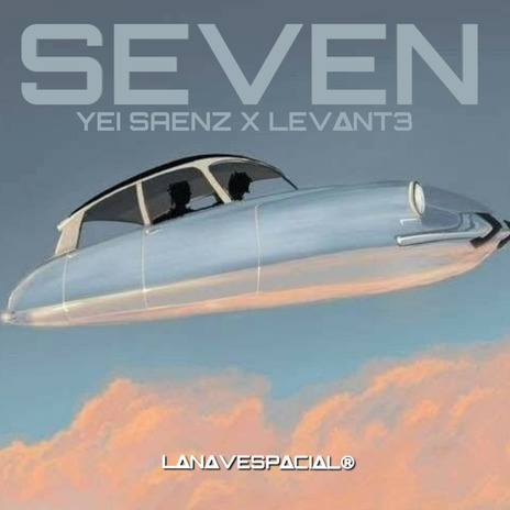 Seven ft. Yei Saenz & Levant3 | Boomplay Music