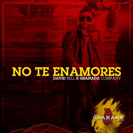 No te enamores ft. Granada Company | Boomplay Music