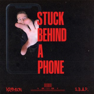 Stuck Behind A Phone lyrics | Boomplay Music