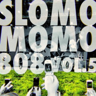 Slomomomo808, Vol. 5
