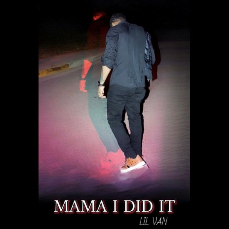 Mama I Did It | Boomplay Music