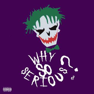 Why So Serious?