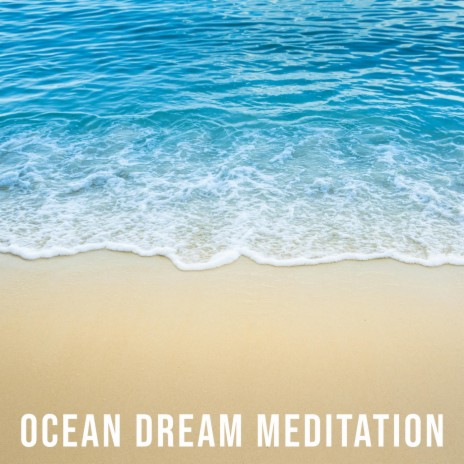 Ocean Dream Meditation | Boomplay Music