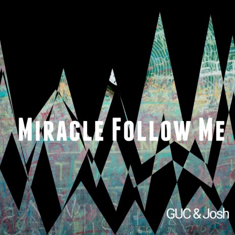 Miracle Follow Me ft. Josh | Boomplay Music