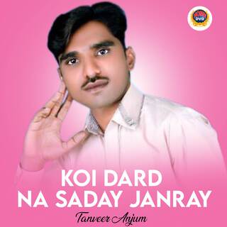 Koi Dard Na Saday Janray