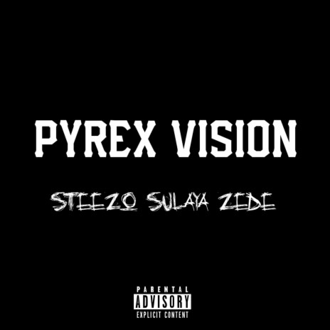 Pyrex Vision ft. Sulaya | Boomplay Music