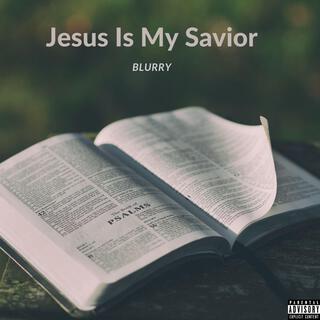 Jesus Is My Savior