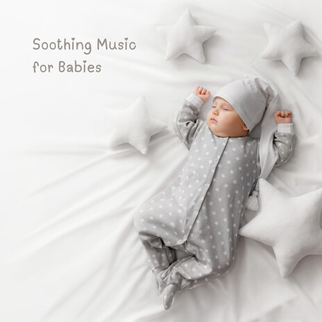 Babys Serene Streams ft. Baby Sleep Music, Classical Lullabies & Soothing Piano Classics For Sleeping Babies | Boomplay Music