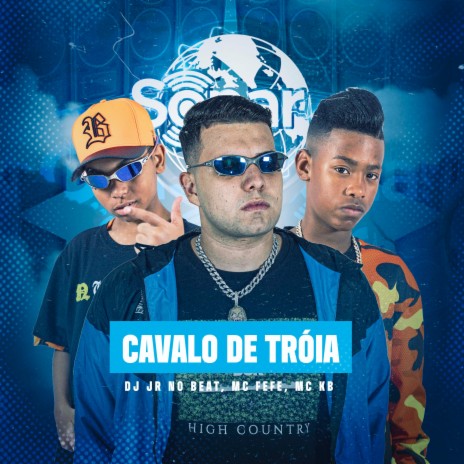 Cavalo de Tróia ft. MC Fefe ZN & MC KB | Boomplay Music