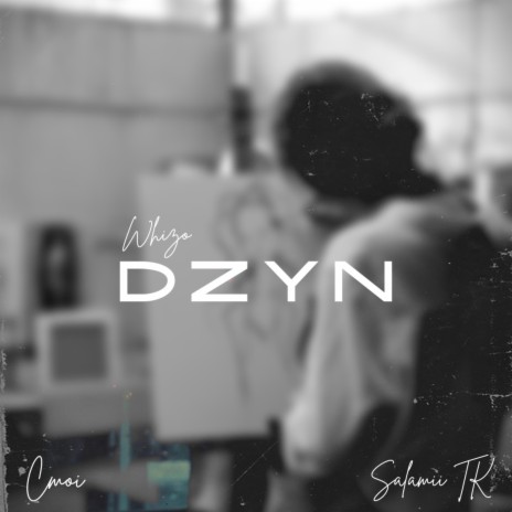 DZYN (feat. Cmoi Twelve & Salamii TK)