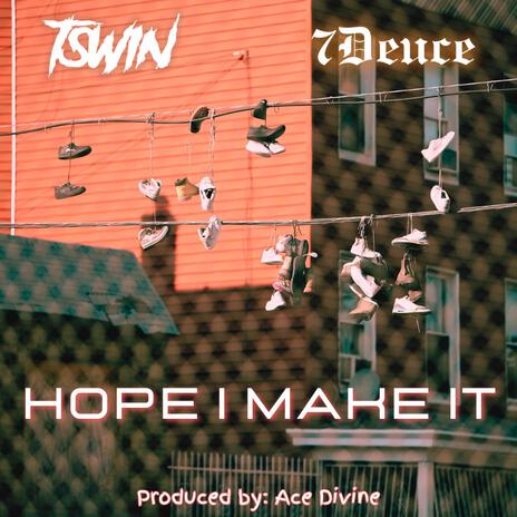 Hope I Make It ft. 7Deuce