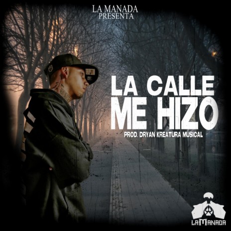 La Calle Me Hizo | Boomplay Music