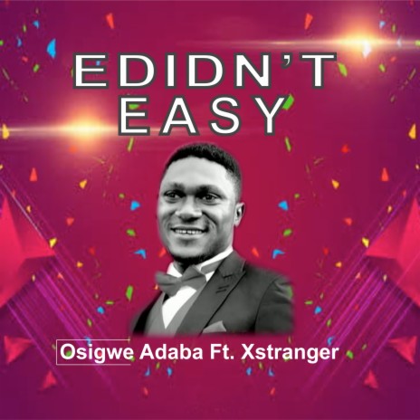 Edidn't Easy ft. XSTRANGER | Boomplay Music
