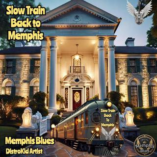 (Slow Train Back To Memphis)