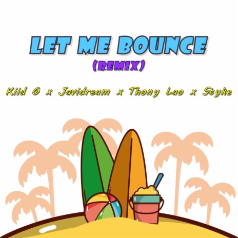 Let Me Bounce (feat. Thony Lao, Styke Off & Kiid G) (Remix)