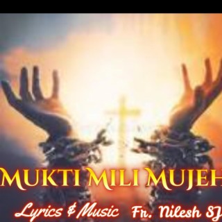 Mukti Mili Muje (2023) lyrics | Boomplay Music