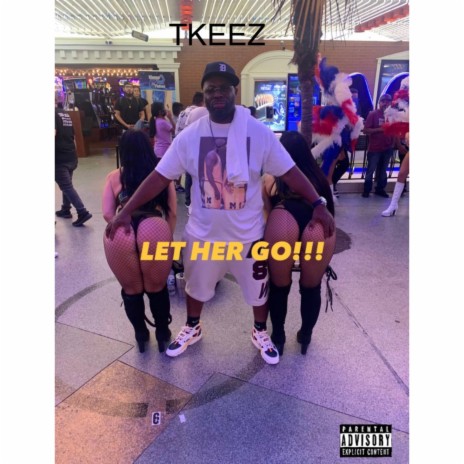 LET HER GO!!! | Boomplay Music