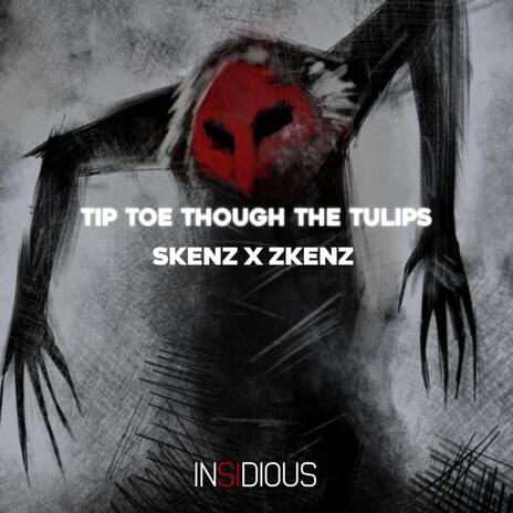 Tip Toe Through the Tulips ft. ZKENZ | Boomplay Music