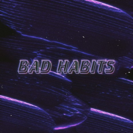 Bad Habits ft. Oved da Kid & Anoki | Boomplay Music