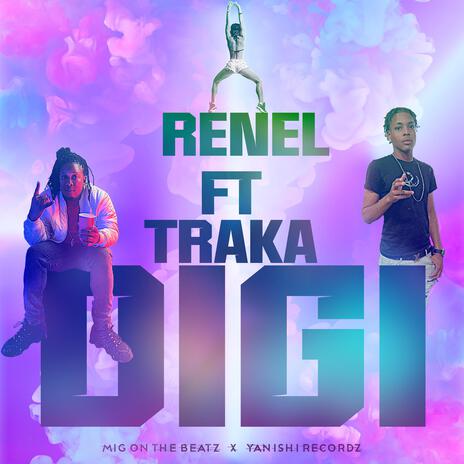 Digi ft. Renel & Traka | Boomplay Music