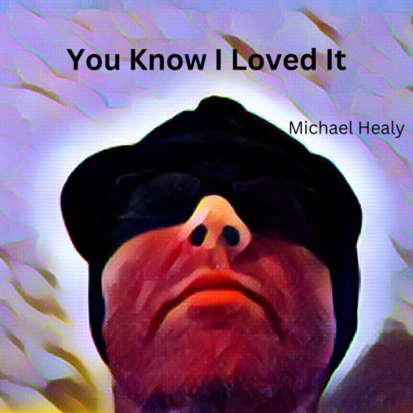 You Know I Loved It | Boomplay Music