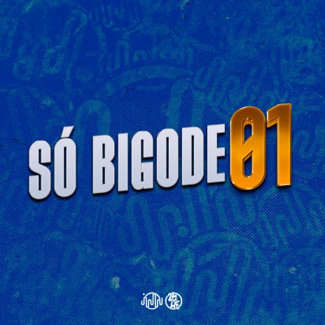 SÓ BIGODE 01 ft. DJ RC & MC FV7 | Boomplay Music