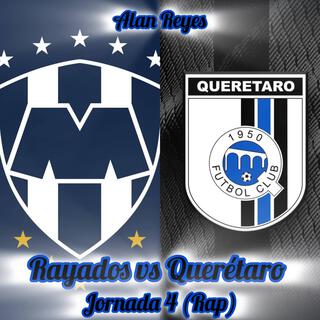 Rayados vs Queretaro(Jornada 4 Rap)