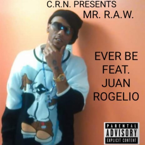 Ever Be ft. Juan Rogelio