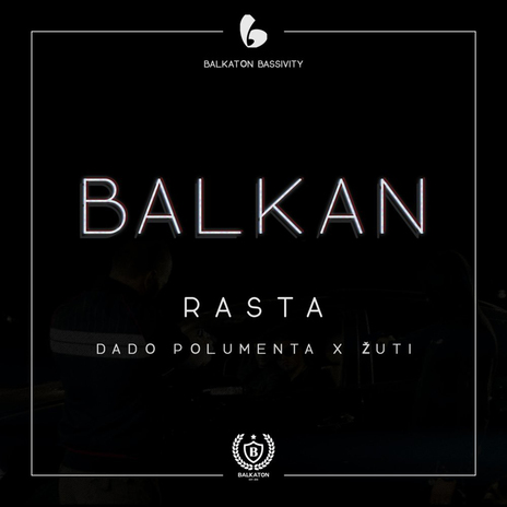 Balkan(feat. Dado Polumenta & Zuti) | Boomplay Music