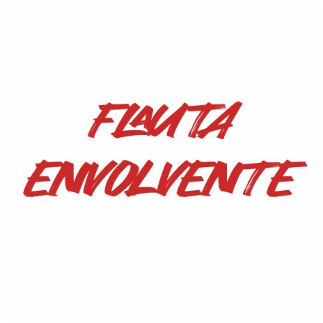 Flauta Envolvente ft. Moraez DJ | Boomplay Music