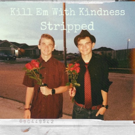 Kill Em With Kindness (Stripped) | Boomplay Music