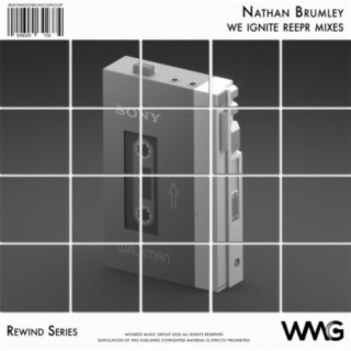 Rewind Series: Nathan Brumley: We Ignite ReepR Mixes