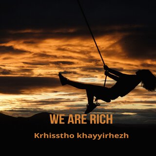 We Are Rich