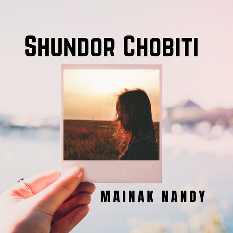 Shundor Chobiti ft. M-Sonic | Boomplay Music