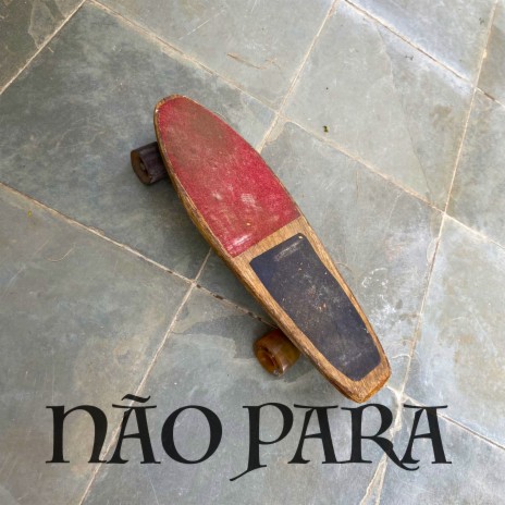 Não Para | Boomplay Music