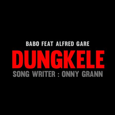 Dungkele (feat. Alfred Gare) | Boomplay Music